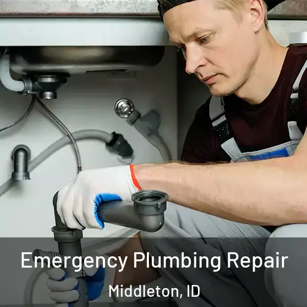  Emergency Plumbing Repair Middleton, ID