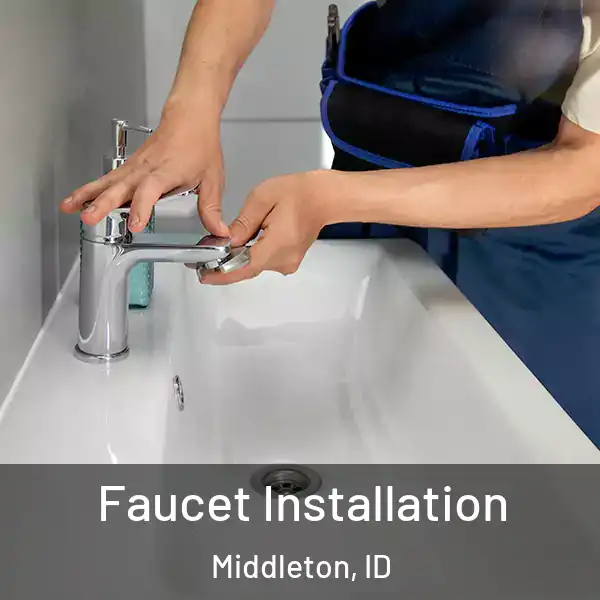  Faucet Installation Middleton, ID
