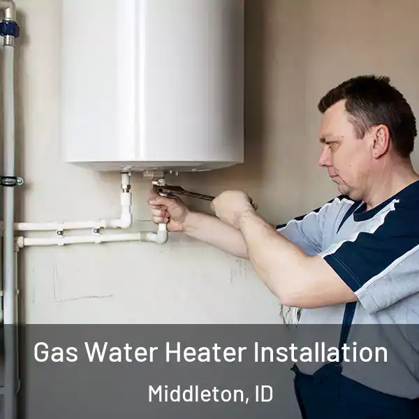  Gas Water Heater Installation Middleton, ID