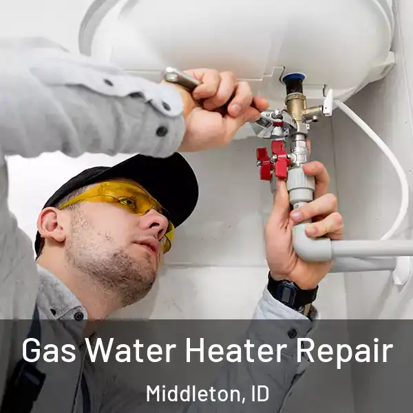  Gas Water Heater Repair Middleton, ID