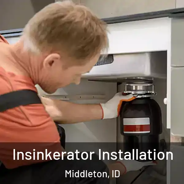  Insinkerator Installation Middleton, ID