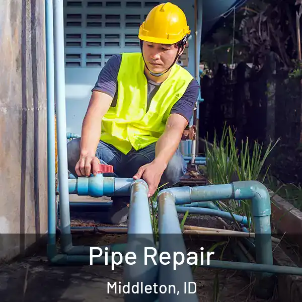  Pipe Repair Middleton, ID