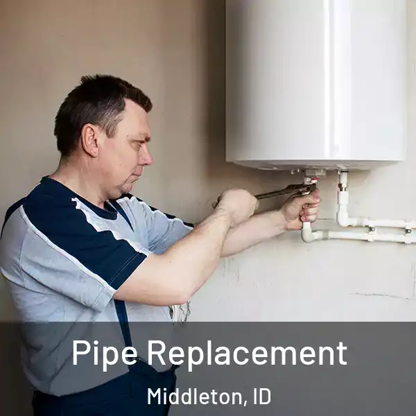  Pipe Replacement Middleton, ID