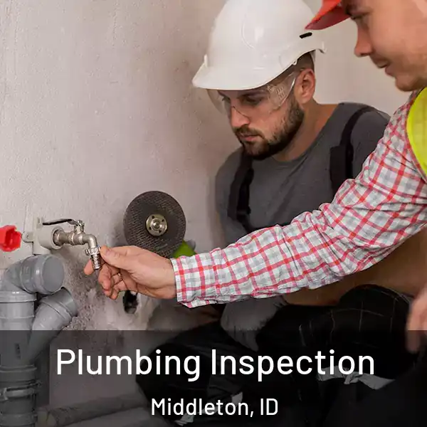  Plumbing Inspection Middleton, ID