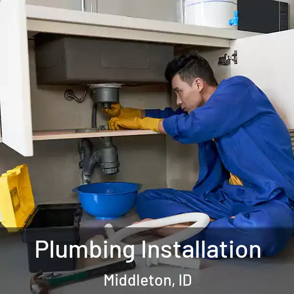  Plumbing Installation Middleton, ID