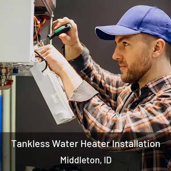  Tankless Water Heater Installation Middleton, ID