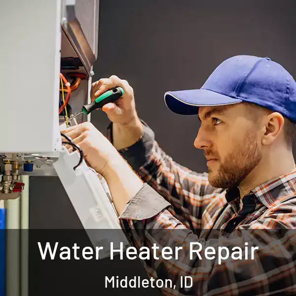  Water Heater Repair Middleton, ID