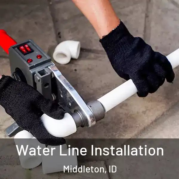  Water Line Installation Middleton, ID