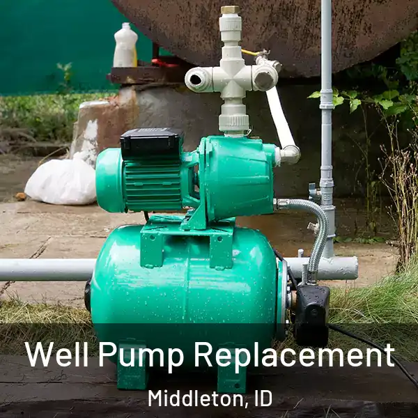  Well Pump Replacement Middleton, ID
